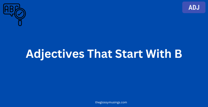 Adjectives that Start with B